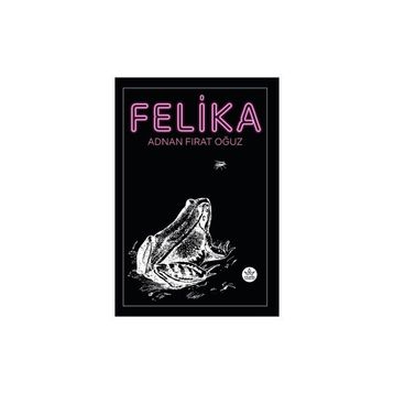 Felika - Adnan Fırat Oğuz