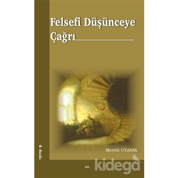 FELSEFÎ DÜŞÜNCEYE ÇAĞRI - MEVLÜT UYANIK