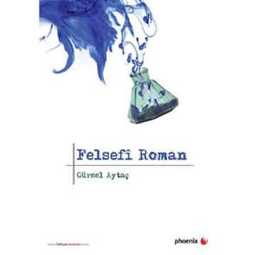 FELSEFÎ ROMAN - GÜRSEL AYTAÇ