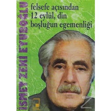 FELSEFE AÇISINDAN 12 EYLÜL, DIN BOŞLUĞUN EGEMENLIĞI - GENEL