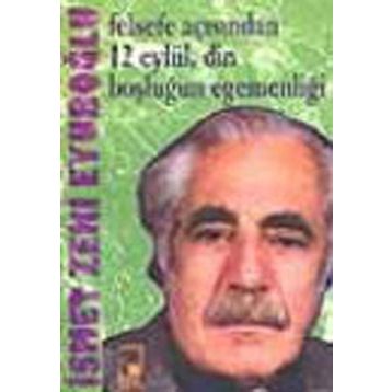 FELSEFE AÇISINDAN 12 EYLÜL, DIN BOŞLUĞUN EGEMENLIĞI - GENEL