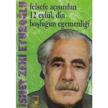 FELSEFE AÇISINDAN 12 EYLÜL, DIN BOŞLUĞUN EGEMENLIĞI - GENEL