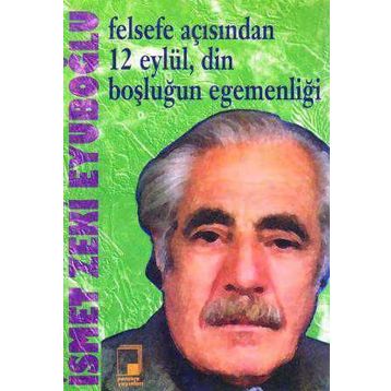 FELSEFE AÇISINDAN 12 EYLÜL, DIN BOŞLUĞUN EGEMENLIĞI - GENEL