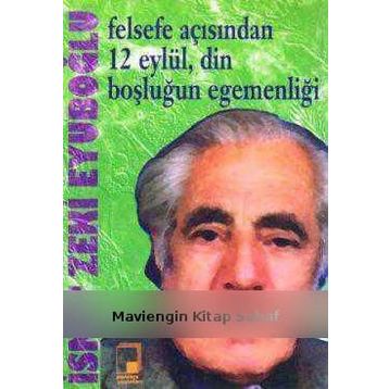 FELSEFE AÇISINDAN 12 EYLÜL, DIN BOŞLUĞUN EGEMENLIĞI - GENEL