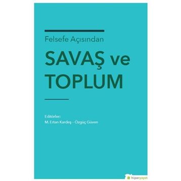 Felsefe Açısından Savaş ve Toplum - Ertan Kardeş
