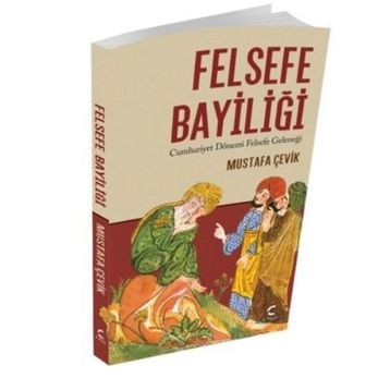 Felsefe Bayiliği - Mustafa Çevik