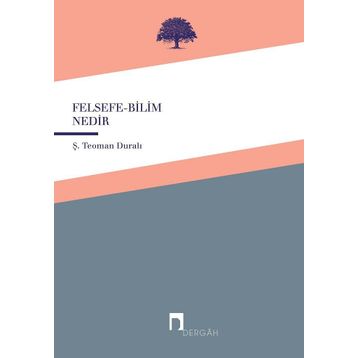 FELSEFE - BILIM NEDIR - ŞABAN TEOMAN DURALI