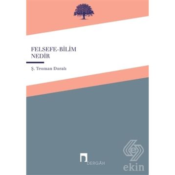 FELSEFE - BILIM NEDIR - ŞABAN TEOMAN DURALI