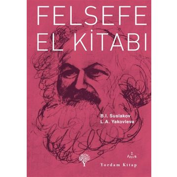 FELSEFE EL KITABI - B. I. SUSLAKOV;Y. A. YAKOVLEVA