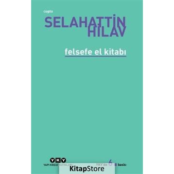 Felsefe El Kitabı - Selahattin Hilav
