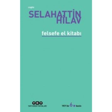 Felsefe El Kitabı - Selahattin Hilav