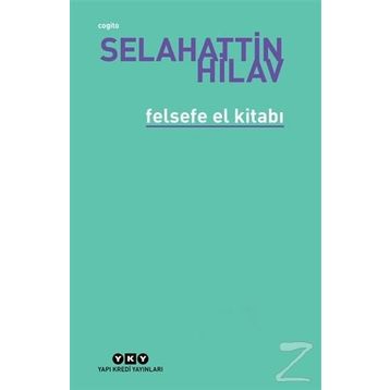 Felsefe El Kitabı - Selahattin Hilav