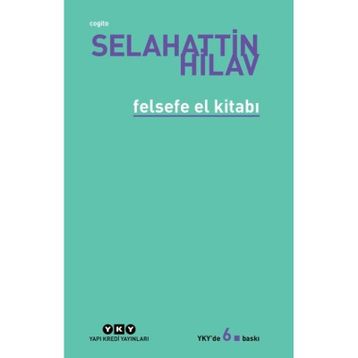 Felsefe El Kitabı - Selahattin Hilav