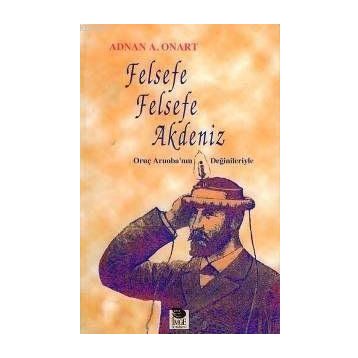 FELSEFE FELSEFE AKDENIZ - ADNAN A. ONART