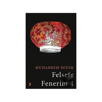 Felsefe Fenerim 4 - Muharrem Soyek