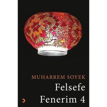 Felsefe Fenerim 4 - Muharrem Soyek