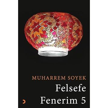 Felsefe Fenerim 5 Muharrem Soyek