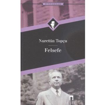 FELSEFE - HÜSEYİN GAZI TOPDEMIR