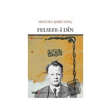 Felsefe-i Din - Mustafa Şekip Tunç