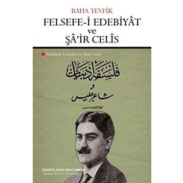 Felsefe-i Edebiyat ve Şa’ir Celis - Baha Tevfik