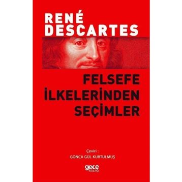 Felsefe İlkelerinden Seçimler - Rene Descartes