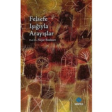 Felsefe Işığıyla Arayışlar - Nejat Bozkurt
