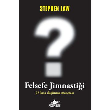 Felsefe Jimnastiği - Stephen Law