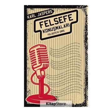 Felsefe Konuşmaları:Felsefeye Giriş - Karl Jaspers