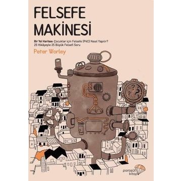 Felsefe Makinesi - Peter Worley
