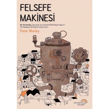 Felsefe Makinesi - Peter Worley