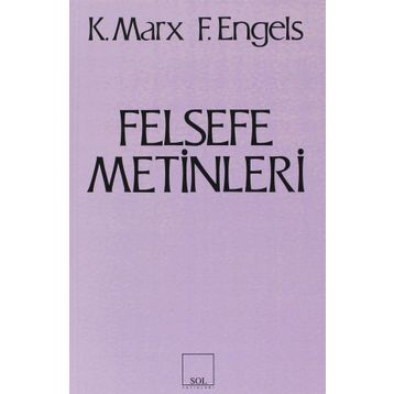FELSEFE METINLERI - FRIEDRICH ENGELS;KARL MARX