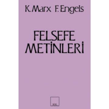 FELSEFE METINLERI - FRIEDRICH ENGELS;KARL MARX