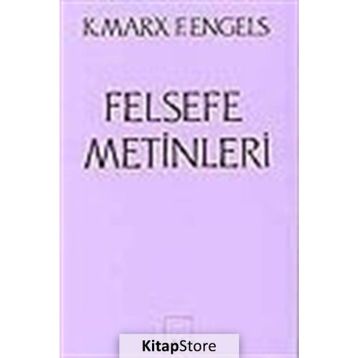 Felsefe Metinleri - k marx Friedrich Engels