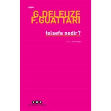 FELSEFE NEDIR? - GILLES DELEUZE;FELIX GUATTARI