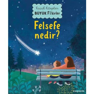 Felsefe Nedir? Küçük Kitaplar Büyük Fikirler Megakids Yayıncılık
