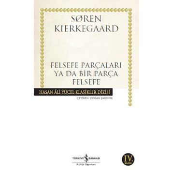 Felsefe Parçaları Ya Da Bir Parça Felsefe - Soren Kierkegaard