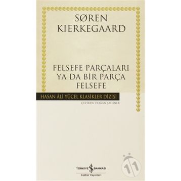 Felsefe Parçaları Ya Da Bir Parça Felsefe - Soren Kierkegaard