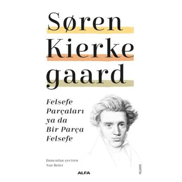 Felsefe Parçaları Ya Da Bir Parça Felsefe - Soren Kierkegaard