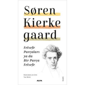 Felsefe Parçaları Ya Da Bir Parça Felsefe - Soren Kierkegaard
