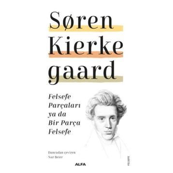 Felsefe Parçaları Ya Da Bir Parça Felsefe - Soren Kierkegaard