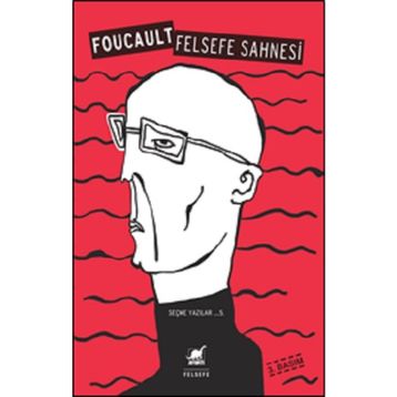 FELSEFE SAHNESI - MICHEL FOUCALUT