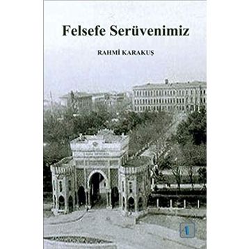 Felsefe Serüvenimiz - Rahmi Karakuş