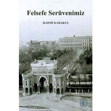 Felsefe Serüvenimiz - Rahmi Karakuş