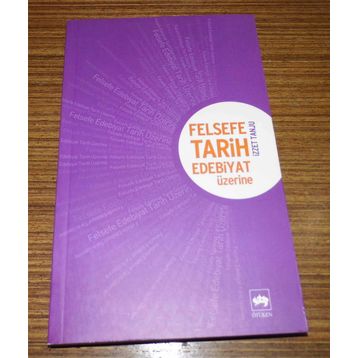 Felsefe, Tarih, Edebiyat Üzerine - İzzet Tanju