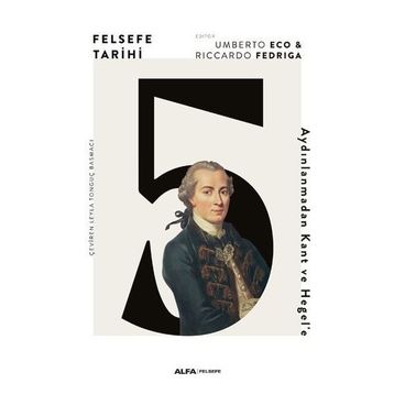 Felsefe Tarihi 5 - Aydınlanmadan Kant ve Hegel'e - Riccaedo Fedriga