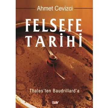 Felsefe Tarihi - Ahmet Cevizci