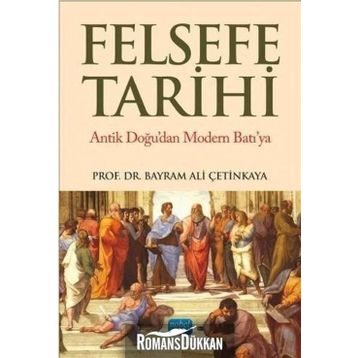 Felsefe Tarihi - Bayram Ali Çetinkaya