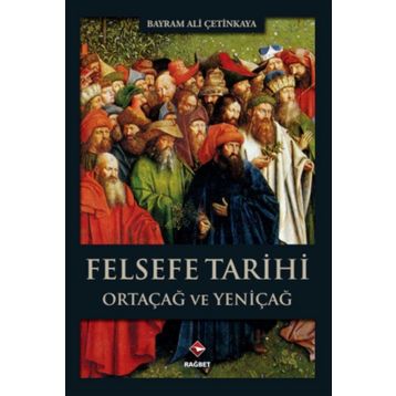 Felsefe Tarihi - Bayram Ali Çetinkaya