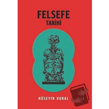 Felsefe Tarihi - Hüseyin Vural