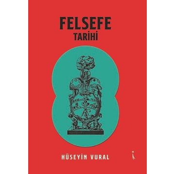 Felsefe Tarihi - Hüseyin Vural